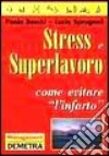 Stress E Superlavoro Come Evitare libro