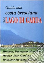 Guida alla costa bresciana del lago di Garda libro