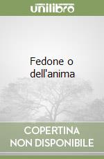 Fedone o dell'anima libro