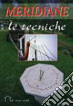 Meridiane. Le tecniche libro