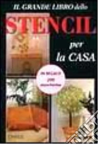 Il grande libro dello stencil per la casa libro