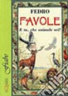 Favole. E tu, che animale sei? libro