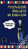 Proverbi inglesi in english libro