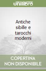 Antiche sibille e tarocchi moderni libro