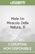 Miele Un Miracolo Della Natura, Il libro