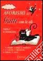 Aforismi dei gatti con le ali. Parole di saggezza libro