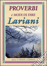 Proverbi e modi di dire lariani libro