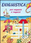 Enigmistica per ragazze e ragazzi svegli libro