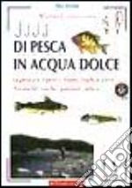 Manuale illustrato di pesca in acqua dolce libro