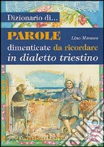 Dizionario delle parole. Dialetto triestino