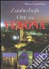 Luoghi d'incanto a Verona. Ediz. tedesca libro