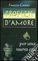 Profezie d'amore nuova era libro