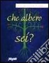 Che albero sei? libro