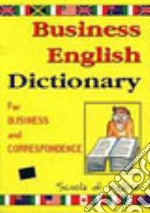 Business english dictionary. For business and correspondence libro