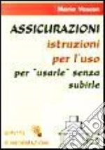 Assicurazioni. Istruzioni per l'uso libro