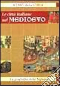 Le città italiane nel Medioevo libro