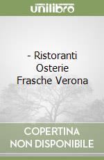 - Ristoranti Osterie Frasche Verona libro