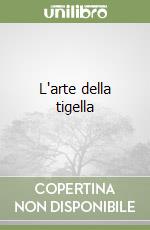 L'arte della tigella libro