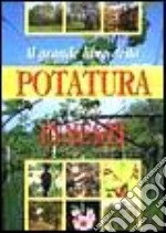 Il grande libro della potatura e degli innesti libro