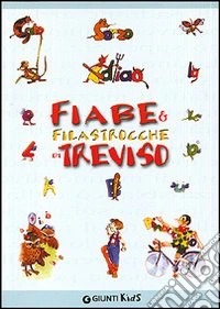 Fiabe e filastrocche di Treviso libro