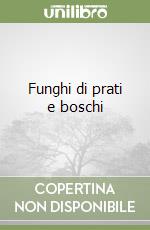 Funghi di prati e boschi libro