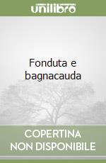 Fonduta e bagnacauda libro