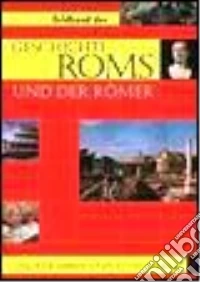 Storia di Roma e dei romani. Ediz. tedesca libro