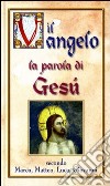 Vangelo. La parola di Gesù libro