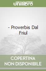 - Proverbis Dal Friul libro