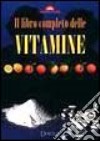 Il libro completo delle vitamine libro