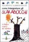 Come interpretare gli scarabocchi. La lingua segreta dei bambini libro