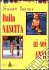 Dalla nascita ai sei anni libro