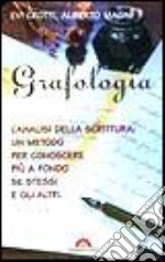 Grafologia. L'analisi della scrittura: un metodo per conoscere più a fondo se stessi e gli altri