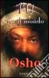 Tu sei il mondo. Osho libro