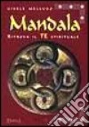 Mandala. Ritrova il te spirituale libro