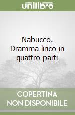 Nabucco. Dramma lirico in quattro parti libro