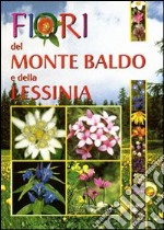 Fiori del Monte Baldo e della Lessinia libro