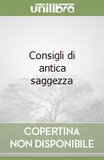 Consigli di antica saggezza libro