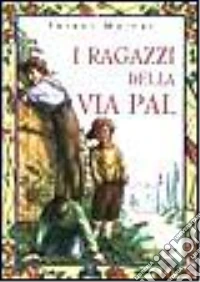 I ragazzi della via Pal libro