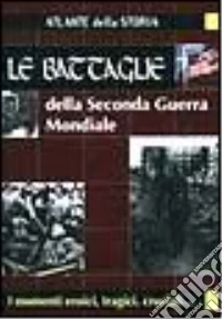 Le battaglie della seconda guerra mondiale libro