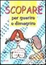 Scopare per guarire e dimagrire libro