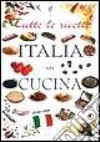 Tutte le ricette. Italia in cucina libro