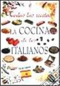 Tutte le ricette. Italia in cucina. Ediz. spagnola libro