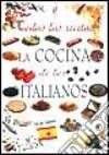 Tutte le ricette. Italia in cucina. Ediz. spagnola libro