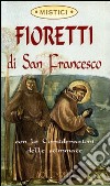 I fioretti libro di Francesco d'Assisi (san)