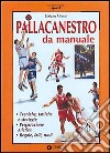 Pallacanestro da manuale libro