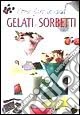 Come fare in casa gelati e sorbetti