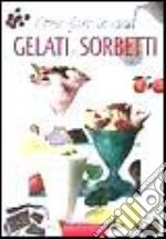 Come fare in casa gelati e sorbetti libro