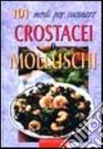 Centouno modi per cucinare crostacei e molluschi libro