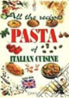 All the recipes. Pasta of italian cuisine libro
